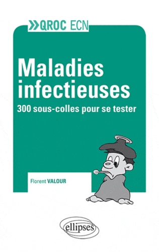 Maladies infectueuses. 300 sous-colles pour se tester