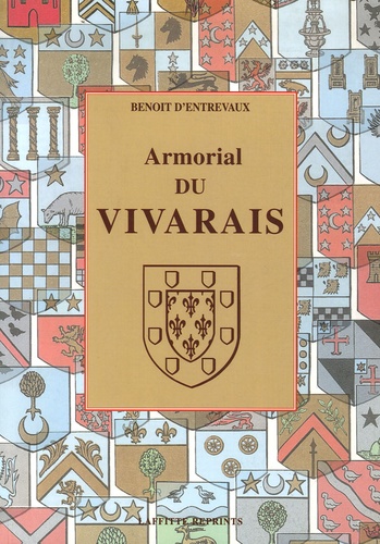 Florentin-Benoit d' Entrevaux - Armorial du Vivarais.