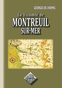 Florentin Lefils - Petite histoire de Montreuil-sur-Mer et de son château.