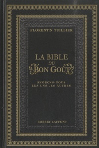 Florentin Tuillier - La bible du bon goût - Snobons-nous les uns les autres.