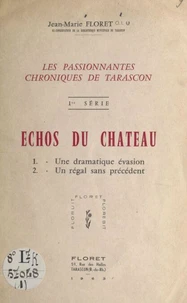 Les passionnantes chroniques de Tarascon (1). Échos du château
