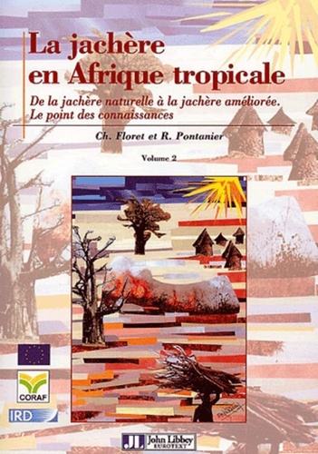  FLORET - La Jachere En Afrique Tropicale. Volume 2, De La Jachere Naturelle A La Jachere Amelioree.