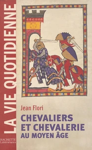 Chevaliers et chevalerie au Moyen Age