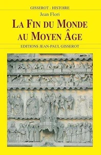 La fin du monde au Moyen Age : terreur ou espérance ?