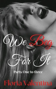 We Beg For It