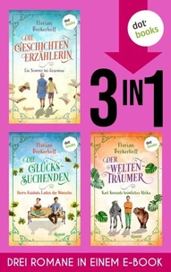 Die Geschichtenerzählerin &amp; Die Glückssuchenden &amp; Der Weltenträumer