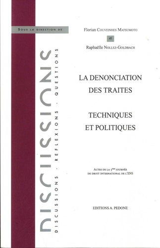 La dénonciation des traités. Techniques et politiques - Actes de la 5e Journée de droit international de l'ENS