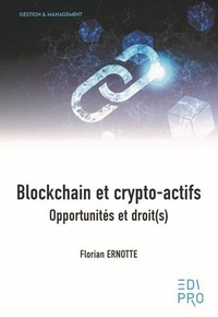 Florian Ernotte - Blockchain et crypto-actifs - Opportunités et droit(s).