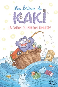 Florian Ferrier et Katherine Ferrier - Les bêtises de Kaki  : La saison du poisson tonnerre.