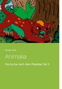 Florian Fink - Animalia - Die Suche nach dem Paradies Teil 3.