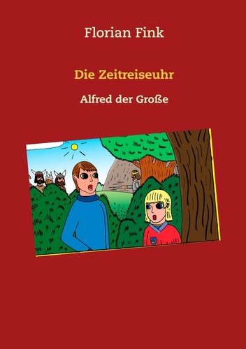 Die Zeitreiseuhr. Alfred der Große