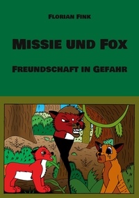 Florian Fink - Missie und Fox - Freundschaft in Gefahr.