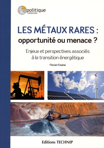 Les métaux rares : opportunité ou menace ?. Enjeux et perspectives associés à la transition énergétique