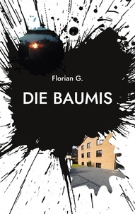 Florian G. - Die Baumis - Bericht über einen gescheiterten Traum.
