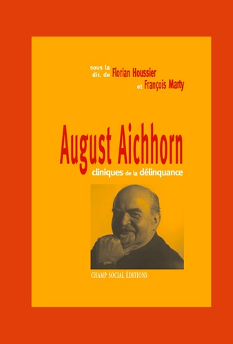 August Aichhorn : cliniques de la délinquance