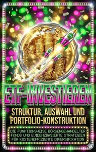 ETF-Investieren: Struktur, Auswahl und Portfolio-Konstruktion