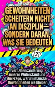 Gewohnheiten scheitern nicht an Disziplin—sondern daran, was sie bedeuten