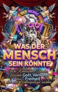 Was der Mensch sein könnte