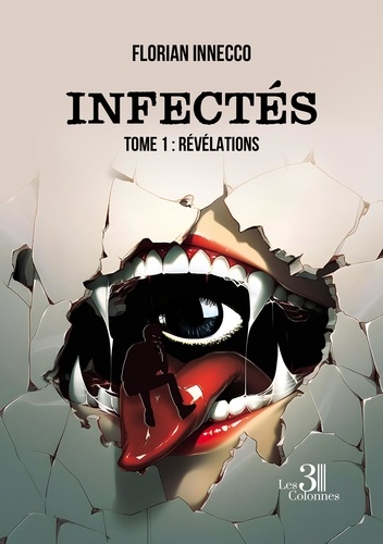 Infectés. Tome 1, Révélations