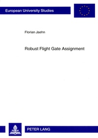 Florian Jaehn - Robust Flight Gate Assignment.