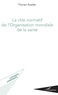 Florian Kastler - Le rôle normatif de l'Organisation mondiale de la santé.