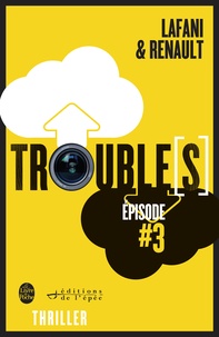 Florian Lafani et Gautier Renault - Trouble[s] épisode 3.