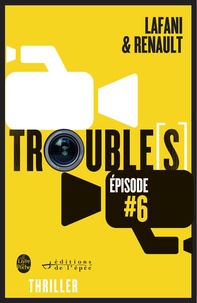 Florian Lafani et Gautier Renault - Trouble[s] épisode 6.
