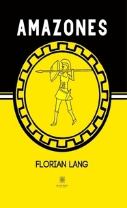 Florian Lang - Amazones.