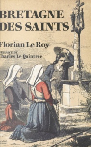 Florian Le Roy et  Hamayon - Bretagne des saints - Le visage original des chrétientés celtiques.