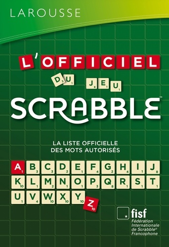 L'officiel du jeu Scrabble. La liste officielle des mots autorisés 7e édition
