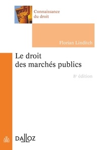 Florian Linditch - Le droit des marchés publics - 8e ed..