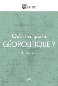 Florian Louis - Qu'est-ce que la géopolitique ?.