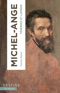 Florian Métral - Michel-Ange - Ténèbres et lumière.