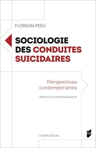 Florian Pisu - Sociologie des conduites suicidaires - Perspectives contemporaines.