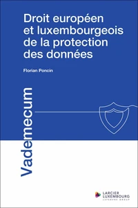 Droit européen et luxembourgeois de la protection des données