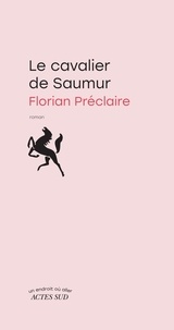 Florian Préclaire - Le cavalier de Saumur.