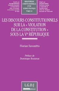 Florian Savonitto - Les discours constitutionnels sur la "violation de la Constitution" sous la Ve République.