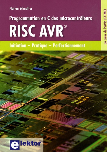 Florian Schaeffer - Programmation en C des microcontrôleurs RISC AVR.