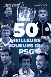 Les 50 meilleurs joueurs du PSG