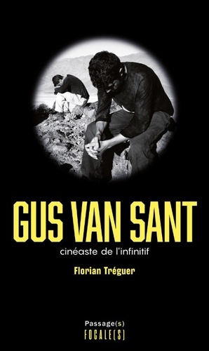 Florian Tréguer - Gus Van Sant - Cinéaste de l'infinitif.