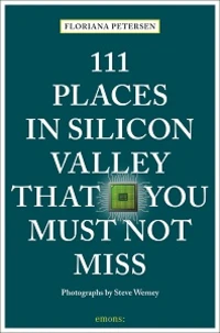 111 places in Silicon Valley that you must not miss