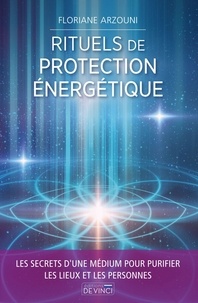 Floriane Arzouni - Rituels de protection énergétique.