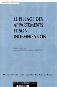 Floriane Azoulay et Annette Wieviorka - Le Pillage Des Appartements Et Son Indemnisation.
