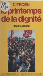 Floriane Benoit et  Collectif - Citroën, le printemps de la dignité.