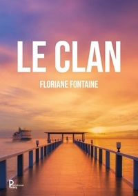 Floriane Fontaine - Le clan.