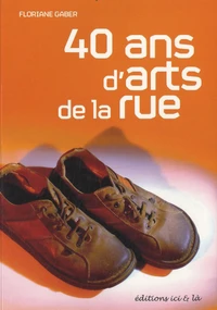 40 ans d'arts de la rue