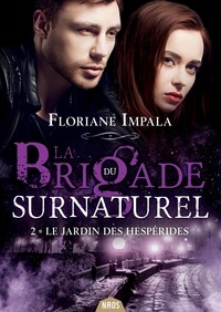 Ebook gratuit pour téléchargements La Brigade du surnaturel Tome 2 in French par Floriane Impala 9782376866084 RTF iBook