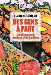 Floriane Louison - Des gens à part - Enquête à Creil, terminus de la banlieue.