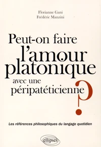Peut-on faire l'amour platonique avec une péripateticienne ?
