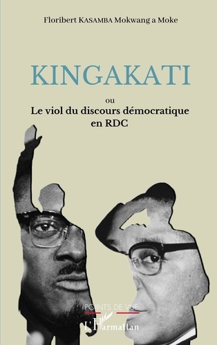 Kingakati ou le viol du discours démocratique en RDC